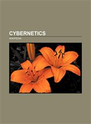 Cybernetics Artificial intelligence, Information theory, Homeostasis, Semiotics, Genetic algorithm, Control theory, Systems theory, Guided rat,1157593984,9781157593980
