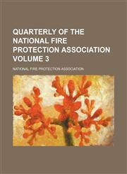 Quarterly of the National Fire Protection Association Volume 3,1130893049,9781130893045