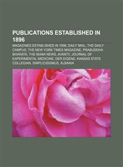 Publications established in 1896 Magazines established in 1896, Daily Mail, The Daily Campus, The New York Times Magazine, Prabuddha Bharata,115679174X,9781156791745