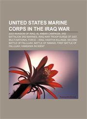 United States Marine Corps in the Iraq War 2003 invasion of Iraq, Al Anbar campaign, 3rd Battalion 3rd Marines, Iraq War troop surge of 2007,1155651340,9781155651347
