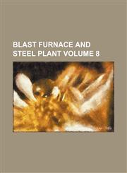 Blast Furnace and Steel Plant Volume 8,1236584600,9781236584601