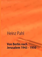 Von Berlin Nach Jerusalem 1943 - 1950,3842331444,9783842331440