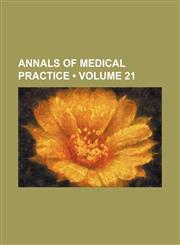 Annals of Medical Practice (Volume 21),1154000605,9781154000603