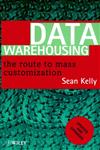 Data Warehousing: The Route to Mass Communication,0471963283,9780471963288