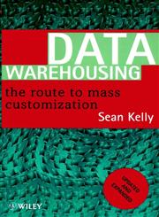 Data Warehousing: The Route to Mass Communication,0471963283,9780471963288