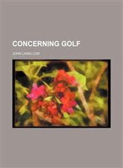 Concerning Golf,1151346764,9781151346766