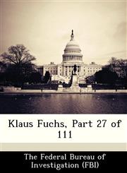 Klaus Fuchs, Part 27 of 111,1288460716,9781288460717