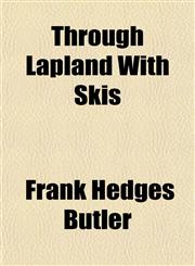 Through Lapland With Skis,1151832006,9781151832009
