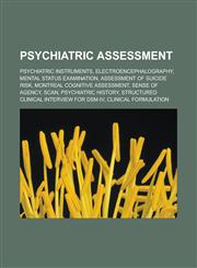 Psychiatric assessment Psychiatric instruments, Electroencephalography, Mental status examination, Assessment of suicide risk,1233169874,9781233169870