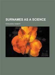 Surnames as a Science,1151448397,9781151448392