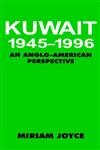 Kuwait, 1945-96, an Anglo-American Perspective,071464420X,9780714644202