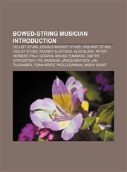 Bowed-string musician Introduction Cellist stubs, Double-bassist stubs, Violinist stubs, Violist stubs, Rodney Slatford, Alex Blake,1156990025,9781156990025