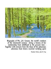 Biography of Mrs. J.H. Conant, the world's medium of the nineteenth century being a history of her,1116884232,9781116884234
