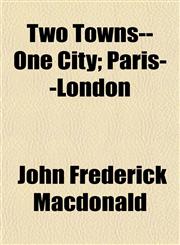 Two Towns--One City; Paris--London,1152090658,9781152090651