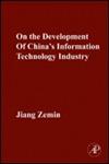 On the Development of China's Information Technology Industry,0123813697,9780123813695