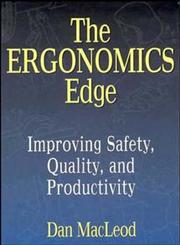 The Ergonomics Edge Improving Safety, Quality, and Productivity,0471285110,9780471285113