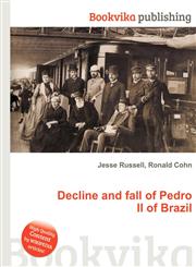 Decline and Fall of Pedro II of Brazil,5511089052,9785511089058