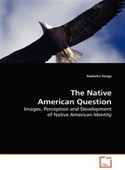 The Native American Question,3639134400,9783639134407