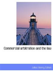 Commercial arbitration and the law,1117985369,9781117985367
