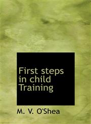 First steps in child Training,1140156578,9781140156574