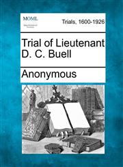 Trial of Lieutenant D. C. Buell,127508902X,9781275089020