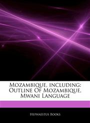 Articles On Mozambique, including Outline Of Mozambique, Mwani Language,124318549X,9781243185495