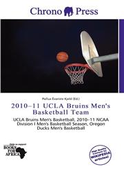 2010-11 UCLA Bruins Men's Basketball Team,620193300X,9786201933002