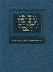 Kelly Miller's History of the World War for Human Rights; - Primary Source Edition,1295353172,9781295353170