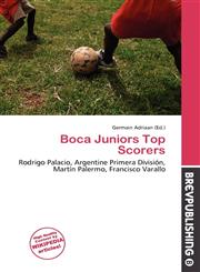 Boca Juniors Top Scorers,6136756005,9786136756004