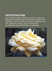Protestantism Anglicanism, Worms, Germany, Baptists, Church of England, Fundamentalist Christianity, Seventh-day Adventist Church,1157642489,9781157642480