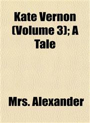 Kate Vernon (Volume 3); A Tale,1152987291,9781152987296