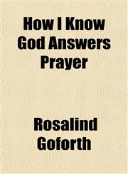 How I Know God Answers Prayer,1151585726,9781151585721