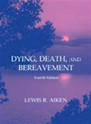 Dying Death and Bereavement 4th PR,0805835040,9780805835045