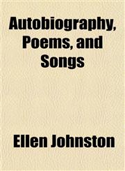 Autobiography, Poems, and Songs,1151271861,9781151271860