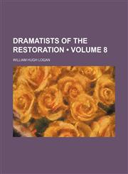Dramatists of the Restoration (Volume 8),1154168980,9781154168983