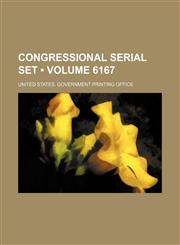 Congressional Serial Set (Volume 6167),1235755258,9781235755255