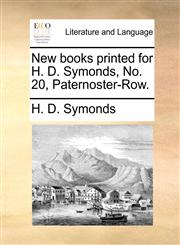 New books printed for H. D. Symonds, No. 20, Paternoster-Row.,117089058X,9781170890585