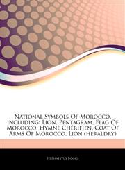Articles On National Symbols Of Morocco, including Lion, Pentagram, Flag Of Morocco, Hymne ChÃ©rifien, Coat Of Arms Of Morocco, Lion (heraldry),1242749039,9781242749032