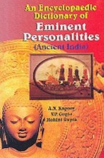 An Encyclopaedic Dictionary of Eminent Personalities Ancient India 1st Edition,8174873813,9788174873811