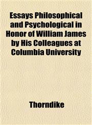 Essays Philosophical and Psychological in Honor of William James by His Colleagues at Columbia University,1151414735,9781151414731