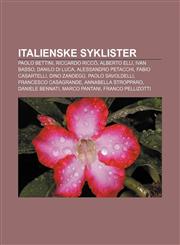 Italienske syklister Paolo Bettini, Riccardo Riccò, Alberto Elli, Ivan Basso, Danilo Di Luca, Alessandro Petacchi, Fabio Casartelli,123278415X,9781232784159