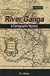 River Ganga A Cartographic Mystery 1st Edition,8173046379,9788173046377