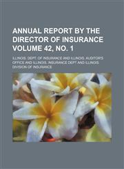 Annual Report by the Director of Insurance Volume 42, no. 1,113003335X,9781130033359