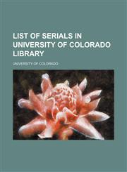 List of serials in University of Colorado library,1130472531,9781130472530