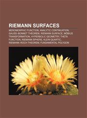 Riemann surfaces Meromorphic function, Analytic continuation, Gauss-Bonnet theorem, Riemann surface, Möbius transformation,1155392647,9781155392646