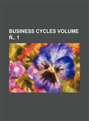 Business Cycles Volume N . 1,1236498534,9781236498533