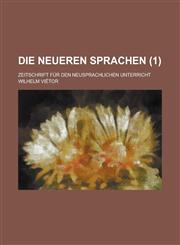 Die Neueren Sprachen; Zeitschrift Fur Den Neusprachlichen Unterricht (1),1235150348,9781235150340