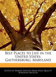 Best Places to Live in the United States Gaithersburg, Maryland,1171172656,9781171172659
