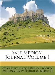 Yale Medical Journal, Volume 1,1179233476,9781179233475