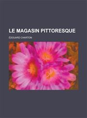 Le Magasin Pittoresque,123245107X,9781232451075